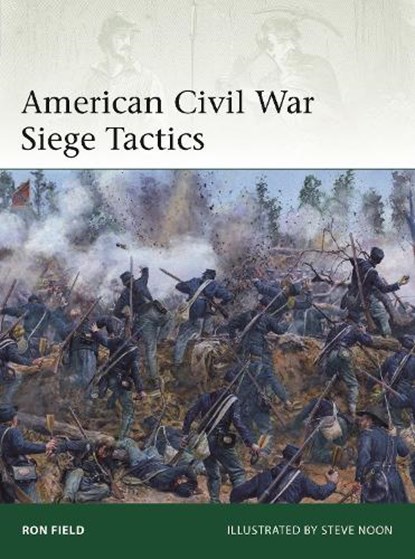 American Civil War Siege Tactics, Ron Field - Paperback - 9781472873583