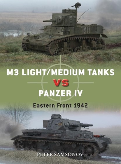 M3 Light/Medium Tanks vs Panzer IV, Peter Samsonov - Paperback - 9781472873668
