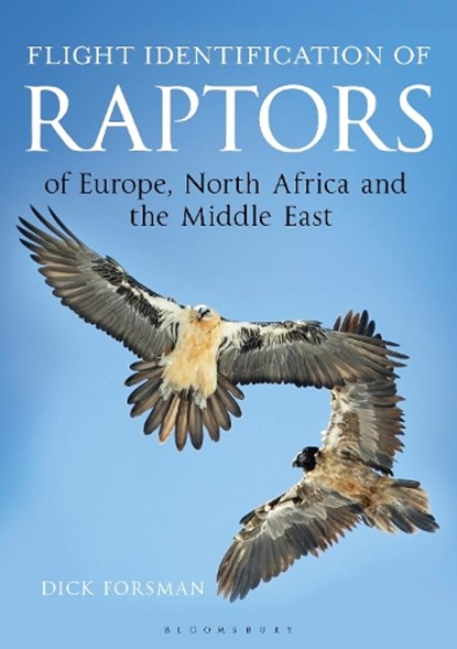 Flight Identification of Raptors of Europe, North Africa and the Middle East, Dick Forsman - Gebonden - 9781472913616