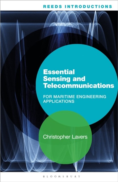 Reeds Introductions: Essential Sensing and Telecommunications for Marine Engineering Applications, Dr. Christopher Lavers - Paperback - 9781472922182