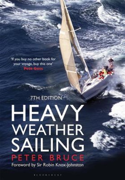Heavy Weather Sailing 7th edition, BRUCE,  Peter - Gebonden - 9781472923196