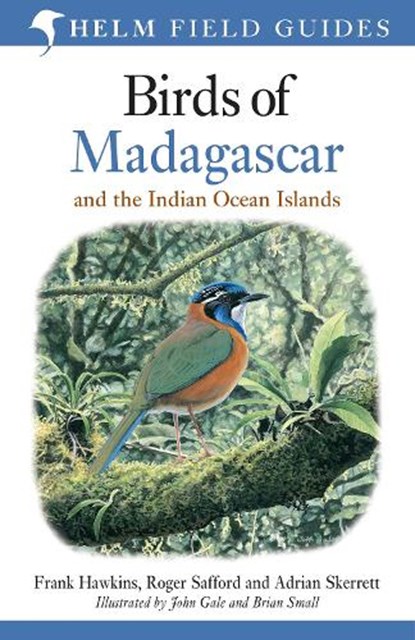 Field Guide to the Birds of Madagascar and the Indian Ocean Islands, Frank Hawkins ; Roger Safford ; Adrian Skerrett - Paperback - 9781472924094