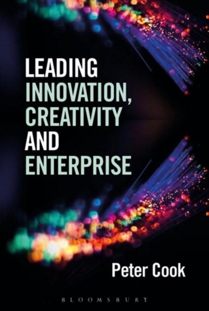 Leading Innovation, Creativity and Enterprise, Peter Cook - Gebonden - 9781472925398