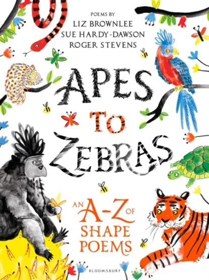 Apes to Zebras: An A-Z of Shape Poems, Roger Stevens ; Liz Brownlee ; Sue Hardy-Dawson - Gebonden - 9781472929525