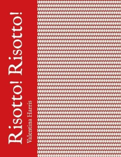 Risotto! Risotto!, Valentina Harris - Gebonden - 9781472933201
