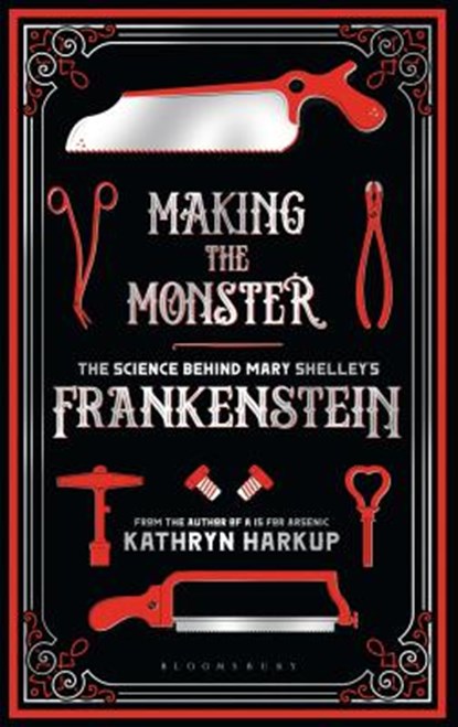 Making the Monster, Kathryn Harkup - Paperback - 9781472933768