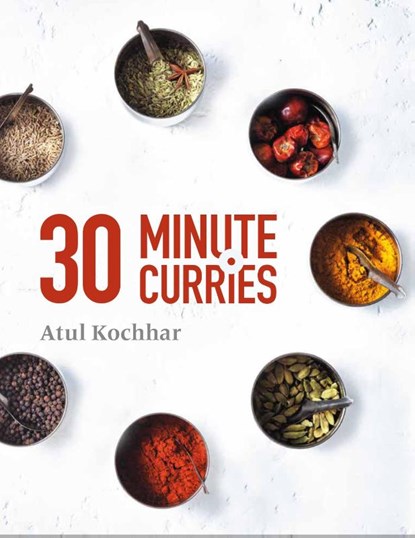 30 Minute Curries, Atul Kochhar - Gebonden - 9781472937773