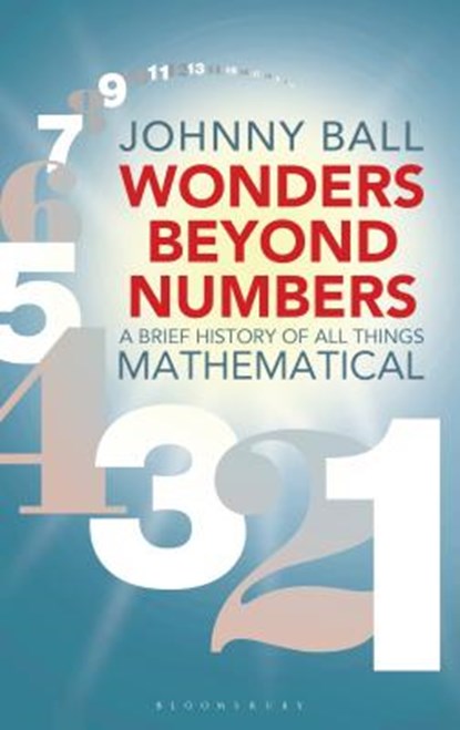 Wonders Beyond Numbers, Johnny Ball - Gebonden - 9781472939999