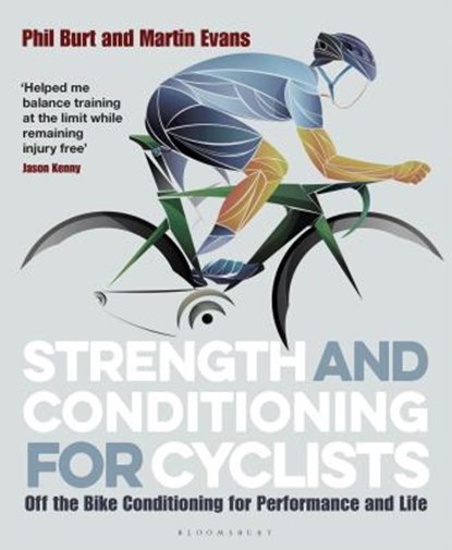 Strength and Conditioning for Cyclists, Phil Burt ; Martin Evans - Paperback - 9781472940131