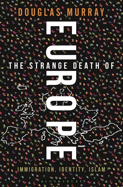 The Strange Death of Europe, Douglas Murray - Gebonden - 9781472942241