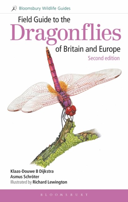 Field Guide to the Dragonflies of Britain and Europe: 2nd edition, K-D Dijkstra ; Asmus Schroter - Paperback - 9781472943958