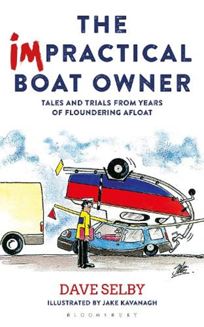 The Impractical Boat Owner, Dave Selby - Paperback - 9781472944849