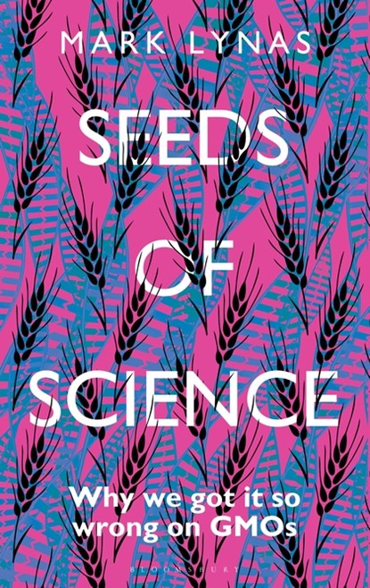 Seeds of Science, Mark Lynas - Gebonden - 9781472946980