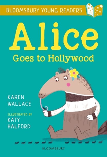Alice Goes to Hollywood: A Bloomsbury Young Reader, Karen Wallace - Paperback - 9781472950529