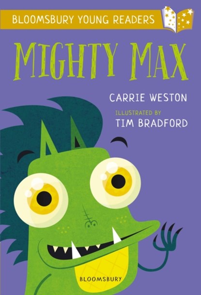 Mighty Max: A Bloomsbury Young Reader, Carrie Weston - Paperback - 9781472950574