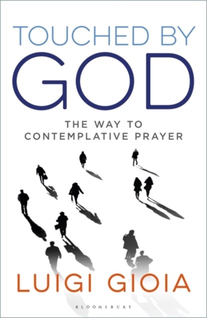 Touched by God, Br Luigi Gioia - Paperback - 9781472951007