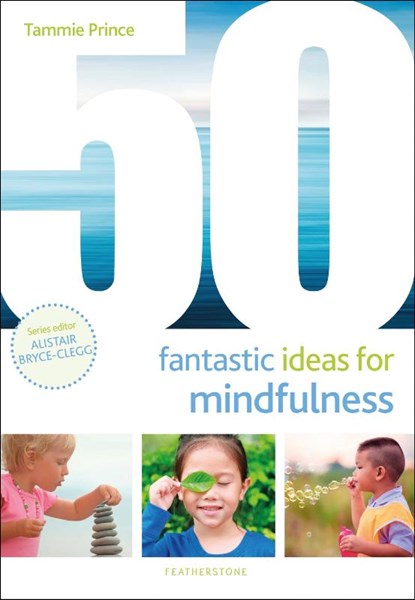 50 Fantastic Ideas for Mindfulness, Tammie Prince - Paperback - 9781472955227