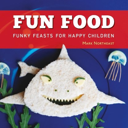 Fun Food, Mark Northeast - Gebonden - 9781472955784