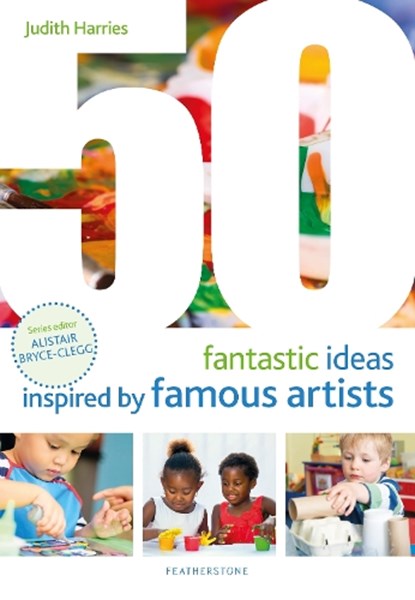 50 Fantastic Ideas Inspired by Famous Artists, Judith Harries - Paperback - 9781472956842