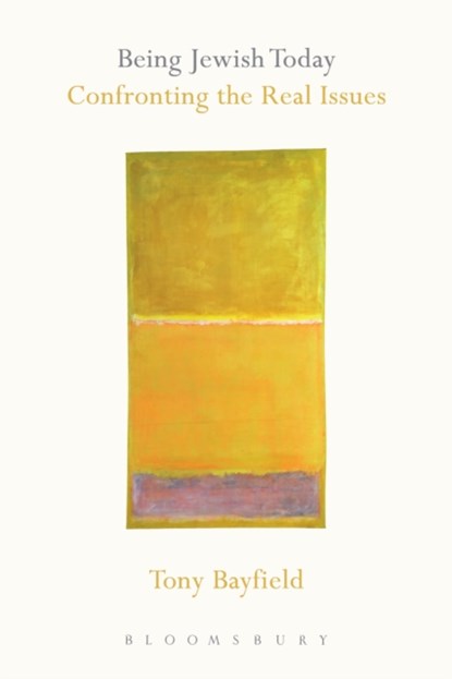 Being Jewish Today, Rabbi Professor Tony Bayfield - Gebonden - 9781472962089