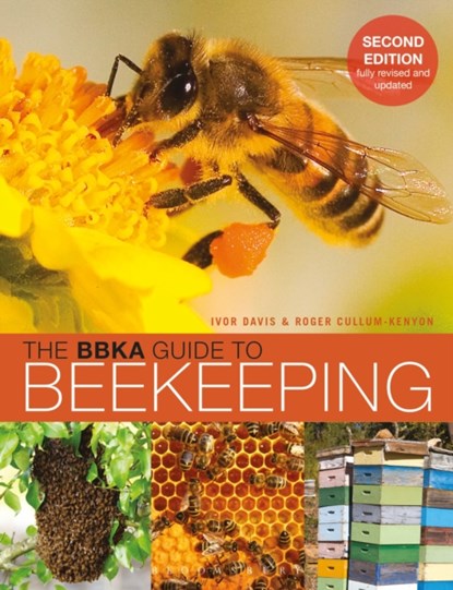 The BBKA Guide to Beekeeping, Second Edition, Ivor Davis ; Roger Cullum-Kenyon - Paperback - 9781472962430