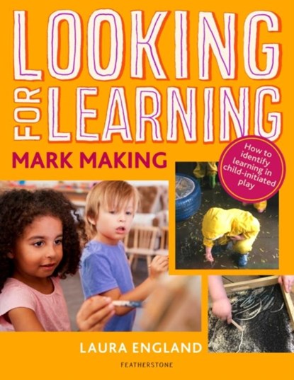 Looking for Learning: Mark Making, Laura England - Paperback - 9781472963055