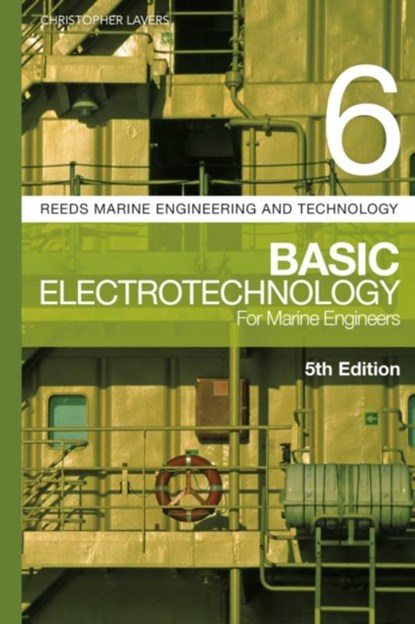 Reeds Vol 6: Basic Electrotechnology for Marine Engineers, Dr. Christopher Lavers - Paperback - 9781472963833