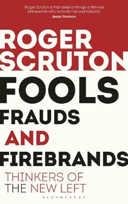 Fools, Frauds and Firebrands, Sir Roger Scruton - Paperback - 9781472965219