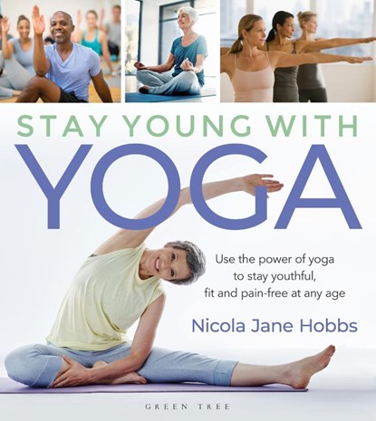 Stay Young With Yoga, Nicola Jane Hobbs - Paperback - 9781472965776