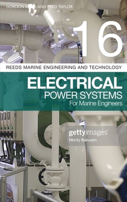 Reeds Vol 16: Electrical Power Systems for Marine Engineers, Gordon (Senior Lecturer Boyd ; Fred Taylor - Paperback - 9781472968463