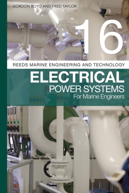 Reeds Vol 16: Electrical Power Systems for Marine Engineers, Gordon (Senior Lecturer Boyd ; Fred Taylor - Paperback - 9781472968463