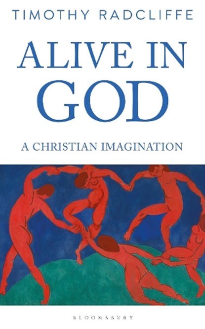 Alive in God, Timothy Radcliffe - Paperback - 9781472970206