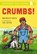 Crumbs! A Bloomsbury Young Reader, Ben Bailey Smith - Paperback - 9781472972682