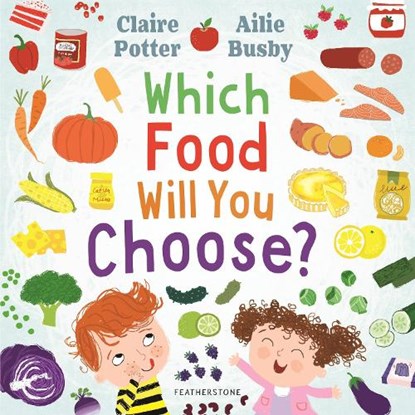 Which Food Will You Choose?, Claire Potter - Paperback - 9781472973825