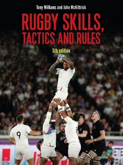 Rugby Skills, Tactics and Rules 5th edition, Tony Williams ; John McKittrick - Paperback - 9781472973870