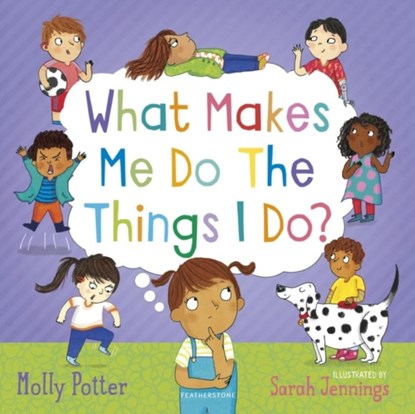 What Makes Me Do The Things I Do?, Molly Potter - Gebonden - 9781472973986