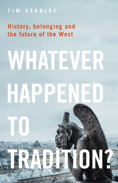 Whatever Happened to Tradition?, STANLEY,  Tim - Gebonden Gebonden - 9781472974129