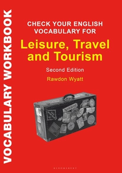 Check Your English Vocabulary for Leisure, Travel and Tourism, Rawdon Wyatt - Paperback - 9781472976123