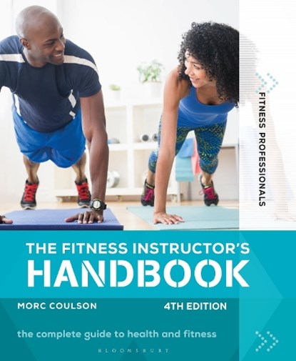 The Fitness Instructor's Handbook 4th edition, Morc (University of Sunderland) Coulson - Paperback - 9781472977342