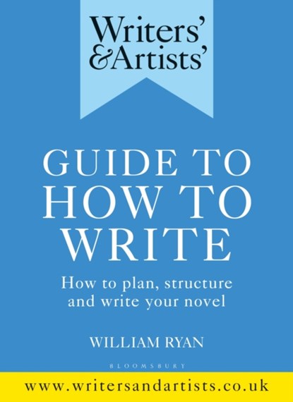 Writers' & Artists' Guide to How to Write, William Ryan - Paperback - 9781472978745