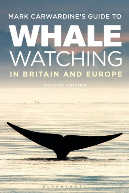 Mark Carwardine's Guide To Whale Watching In Britain And Europe, Mark Carwardine - Paperback - 9781472979339