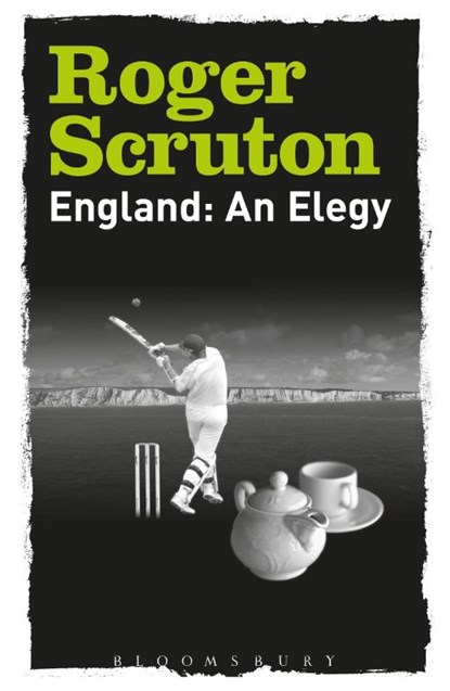 England: An Elegy, Sir Roger Scruton - Paperback - 9781472983060
