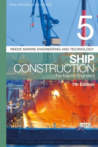 Reeds Vol 5: Ship Construction for Marine Engineers, Paul Anthony Russell ; E A Stokoe - Paperback - 9781472989208
