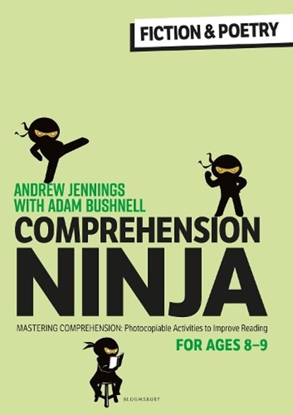 Comprehension Ninja for Ages 8-9: Fiction & Poetry, Andrew Jennings ; Adam Bushnell - Paperback - 9781472989871