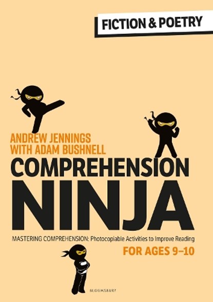 Comprehension Ninja for Ages 9-10: Fiction & Poetry, Andrew Jennings ; Adam Bushnell - Paperback - 9781472989895
