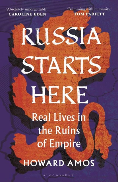 Russia Starts Here, Howard Amos - Gebonden - 9781472991348