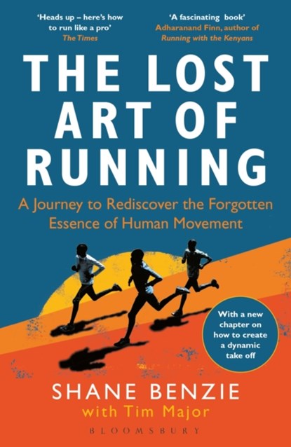 The Lost Art of Running, Shane Benzie ; Tim Major - Paperback - 9781472991614
