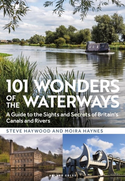 101 Wonders of the Waterways, Steve Haywood ; Moira Haynes - Paperback - 9781472991775