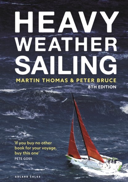 Heavy Weather Sailing 8th edition, Martin Thomas ; Peter Bruce - Gebonden - 9781472992604