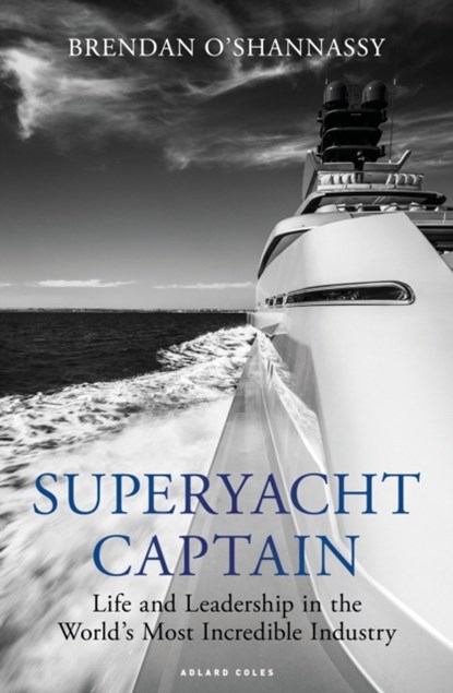 Superyacht Captain, Brendan O’Shannassy - Paperback - 9781472992666